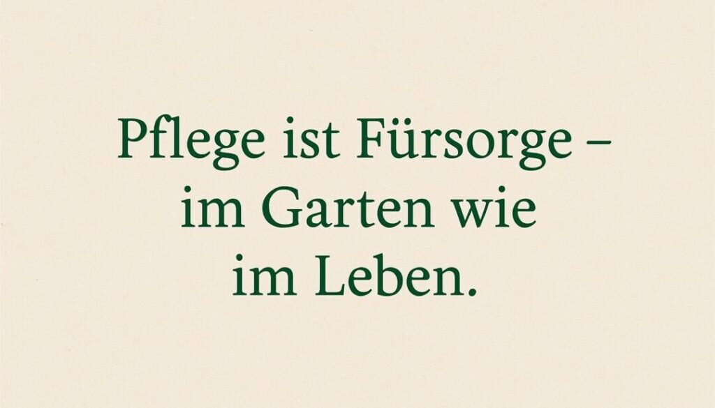gartenpflege-heckenschnitt-alfred-gmbh-zitat-pflege-ist-fuersorge-1